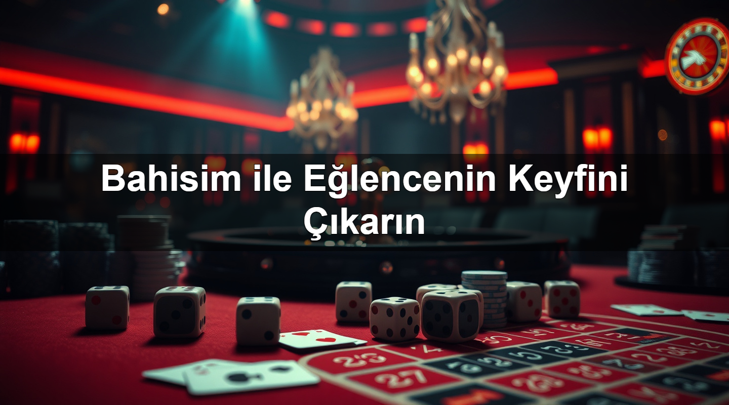 bahisim ile e lencenin keyfini kar n 1784189612031